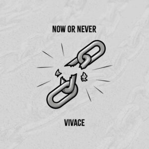 Vivace - Now Or Never