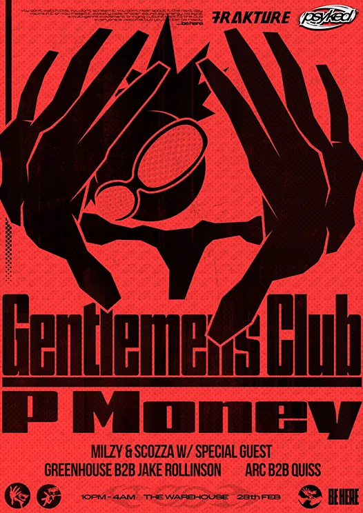 Gentlemens Club / P Money - Psyked x Frakture at The Warehouse.