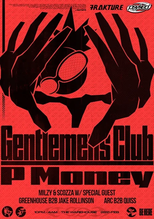 Gentlemens Club / P Money - Psyked x Frakture at The Warehouse.